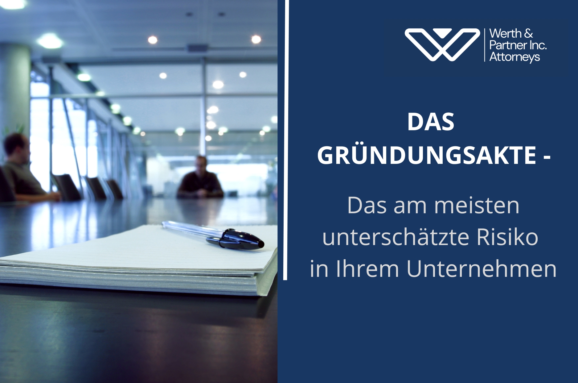 DAS GRÜNDUNGSSTATUT – Das am meisten unterschätzte Risikodokument in Ihrem Unternehmen