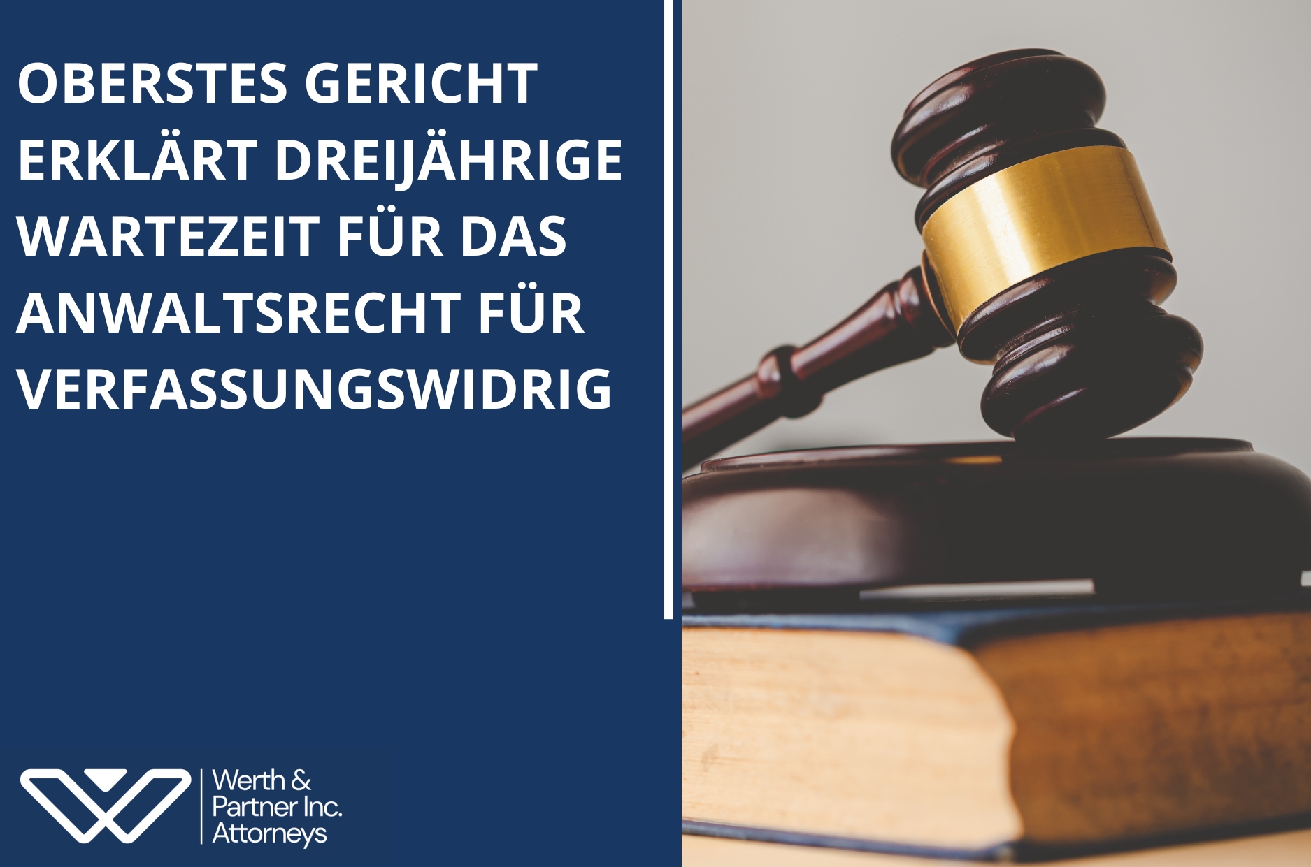 OBERSTES GERICHT ERKLÄRT DREIJÄHRIGE WARTEZEIT FÜR DAS ANWALTSRECHT FÜR VERFASSUNGSWIDRIG